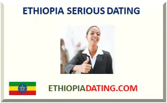 ETHIOPIA SERIOUS DATING 2025